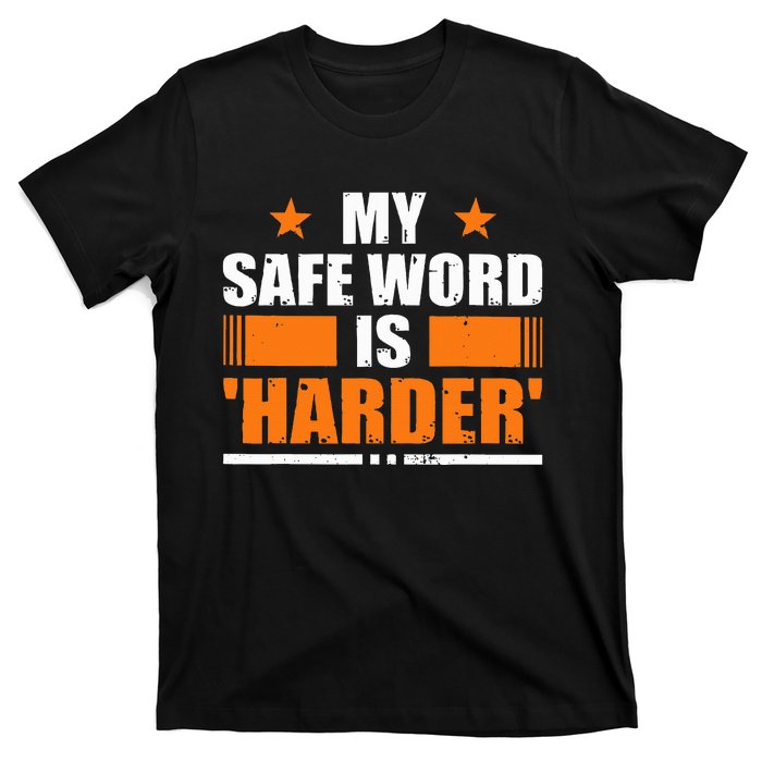 My Safeword Is Harder Inappropriate Adult Humor Sub Dom T-Shirt