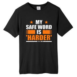 My Safeword Is Harder Inappropriate Adult Humor Sub Dom Tall Fusion ChromaSoft Performance T-Shirt