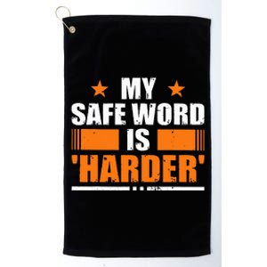 My Safeword Is Harder Inappropriate Adult Humor Sub Dom Platinum Collection Golf Towel