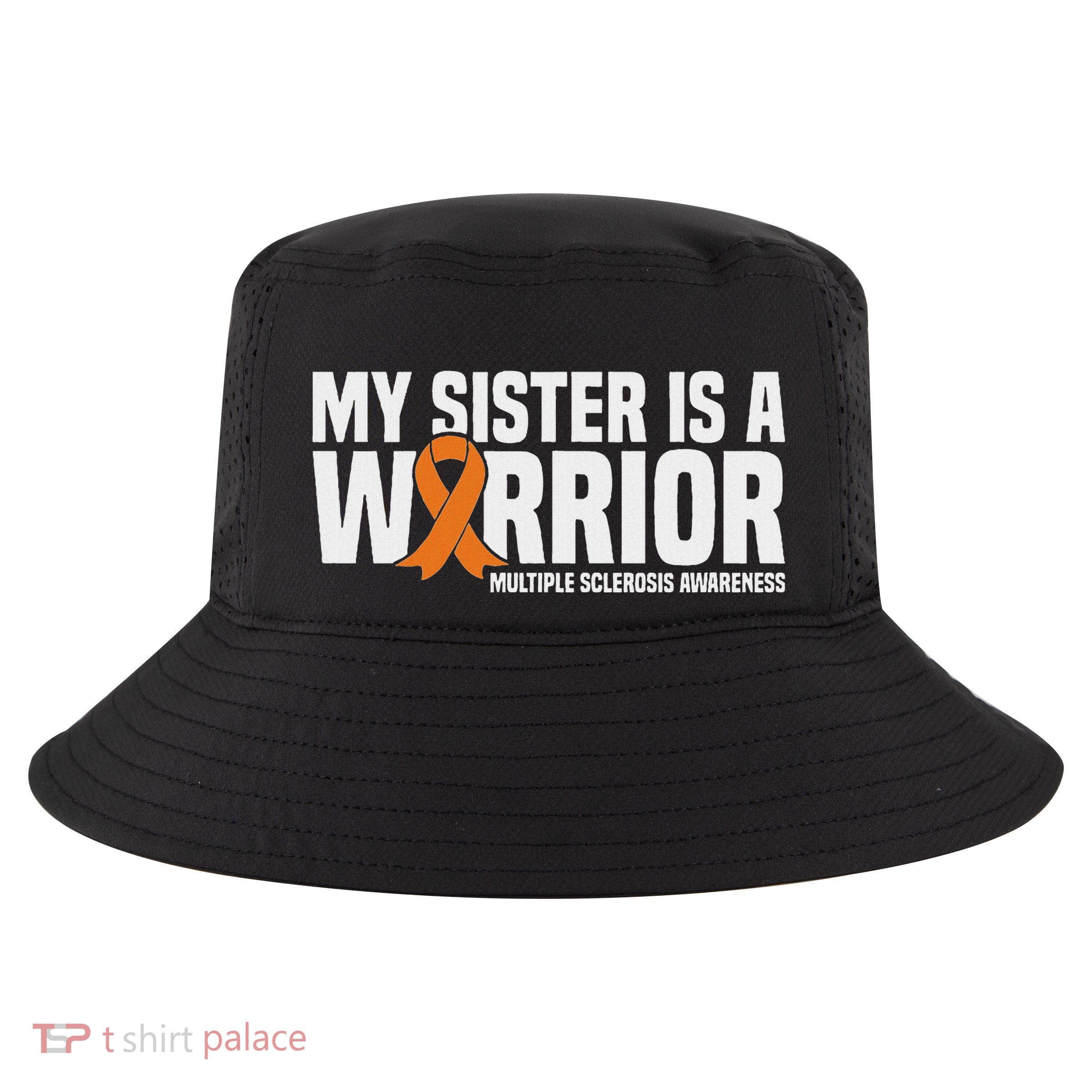 My Sister Is A Warrior Ms Multiple Sclerosis Awareness Cool Comfort Performance Bucket Hat