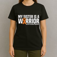 My Sister Is A Warrior Ms Multiple Sclerosis Awareness T-Shirt
