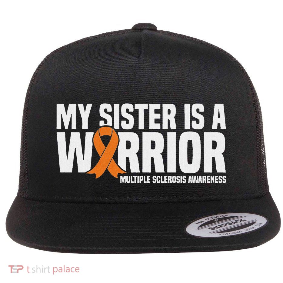 My Sister Is A Warrior Ms Multiple Sclerosis Awareness Flatbill Hat