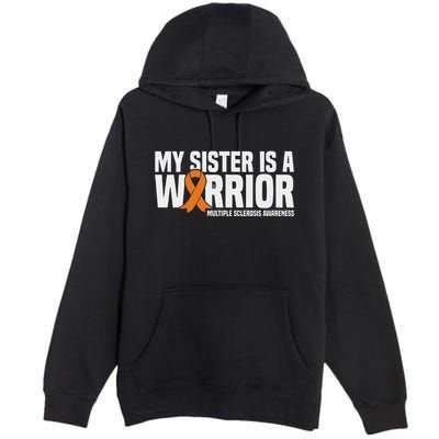My Sister Is A Warrior Ms Multiple Sclerosis Awareness Premium Pullover Hoodie