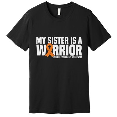 My Sister Is A Warrior Ms Multiple Sclerosis Awareness Premium T-Shirt