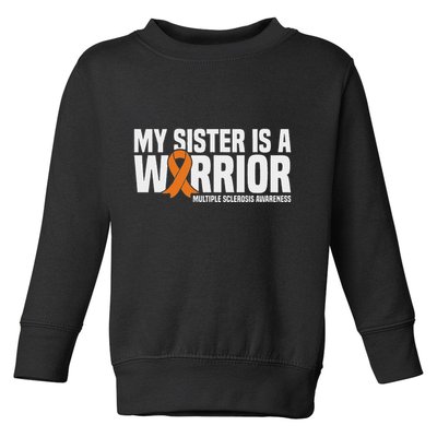 My Sister Is A Warrior Ms Multiple Sclerosis Awareness Toddler Sweatshirt