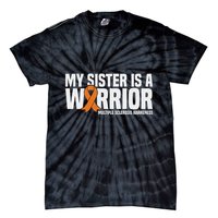 My Sister Is A Warrior Ms Multiple Sclerosis Awareness Tie-Dye T-Shirt