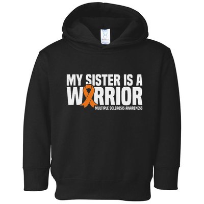 My Sister Is A Warrior Ms Multiple Sclerosis Awareness Toddler Hoodie