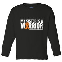 My Sister Is A Warrior Ms Multiple Sclerosis Awareness Toddler Long Sleeve Shirt