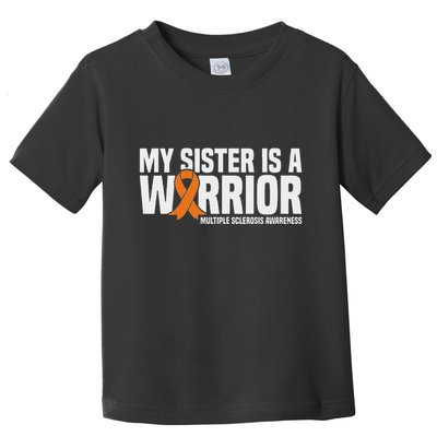 My Sister Is A Warrior Ms Multiple Sclerosis Awareness Toddler T-Shirt