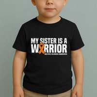 My Sister Is A Warrior Ms Multiple Sclerosis Awareness Toddler T-Shirt
