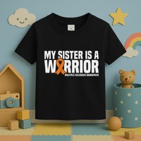 My Sister Is A Warrior Ms Multiple Sclerosis Awareness Toddler T-Shirt