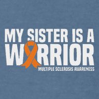 My Sister Is A Warrior Ms Multiple Sclerosis Awareness Garment-Dyed Sweatshirt