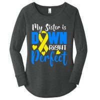 My Sister Is Down Right Perfect Down Syndrome Awareness Women's Perfect Tri Tunic Long Sleeve Shirt