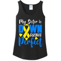 My Sister Is Down Right Perfect Down Syndrome Awareness Ladies Essential Tank