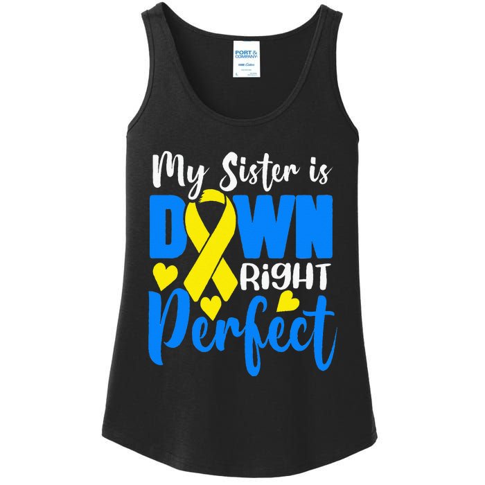 My Sister Is Down Right Perfect Down Syndrome Awareness Ladies Essential Tank