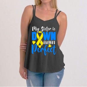 My Sister Is Down Right Perfect Down Syndrome Awareness Women's Strappy Tank