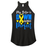 My Sister Is Down Right Perfect Down Syndrome Awareness Women's Perfect Tri Rocker Tank