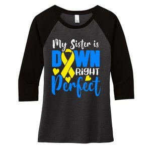 My Sister Is Down Right Perfect Down Syndrome Awareness Women's Tri-Blend 3/4-Sleeve Raglan Shirt