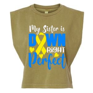 My Sister Is Down Right Perfect Down Syndrome Awareness Garment-Dyed Women's Muscle Tee