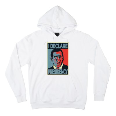 Michael Scott I Declare Presidency Hoodie