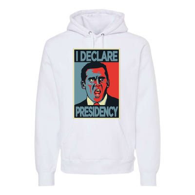 Michael Scott I Declare Presidency Premium Hoodie