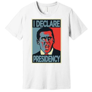 Michael Scott I Declare Presidency Premium T-Shirt