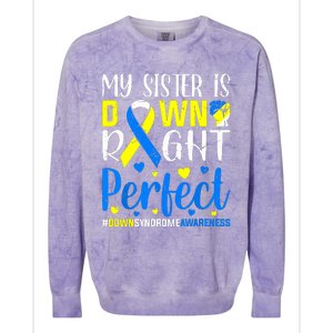 My Sister Is Down Right Perfect Down Syndrome Awareness Colorblast Crewneck Sweatshirt