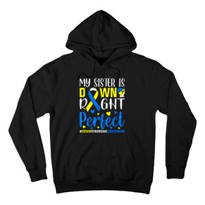 My Sister Is Down Right Perfect Down Syndrome Awareness Hoodie