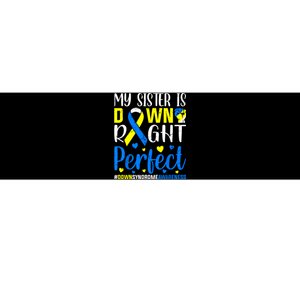 My Sister Is Down Right Perfect Down Syndrome Awareness Bumper Sticker