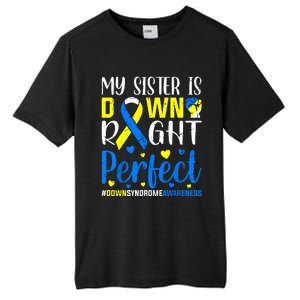 My Sister Is Down Right Perfect Down Syndrome Awareness Tall Fusion ChromaSoft Performance T-Shirt