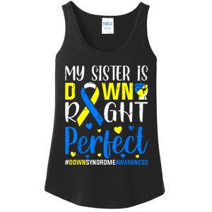 My Sister Is Down Right Perfect Down Syndrome Awareness Ladies Essential Tank