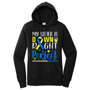 My Sister Is Down Right Perfect Down Syndrome Awareness Women's Pullover Hoodie