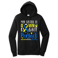 My Sister Is Down Right Perfect Down Syndrome Awareness Women's Pullover Hoodie