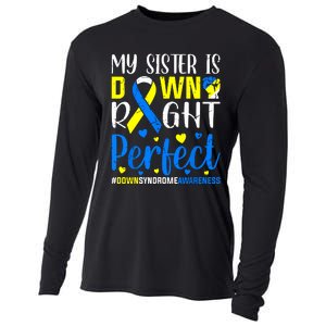 My Sister Is Down Right Perfect Down Syndrome Awareness Cooling Performance Long Sleeve Crew