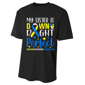 My Sister Is Down Right Perfect Down Syndrome Awareness Performance Sprint T-Shirt