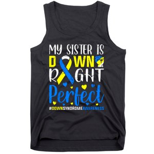 My Sister Is Down Right Perfect Down Syndrome Awareness Tank Top