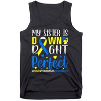 My Sister Is Down Right Perfect Down Syndrome Awareness Tank Top