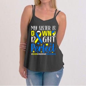 My Sister Is Down Right Perfect Down Syndrome Awareness Women's Strappy Tank