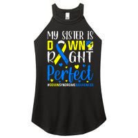 My Sister Is Down Right Perfect Down Syndrome Awareness Women's Perfect Tri Rocker Tank