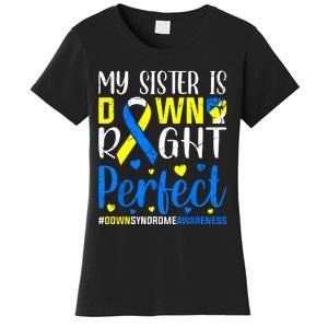 My Sister Is Down Right Perfect Down Syndrome Awareness Women's T-Shirt