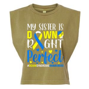 My Sister Is Down Right Perfect Down Syndrome Awareness Garment-Dyed Women's Muscle Tee