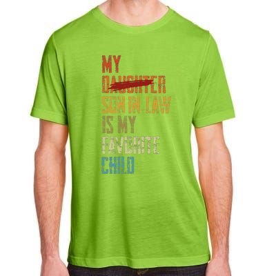 My Son In Law Is My Favorite Child Funny Replaced Daughter Adult ChromaSoft Performance T-Shirt