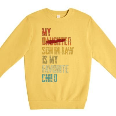 My Son In Law Is My Favorite Child Funny Replaced Daughter Premium Crewneck Sweatshirt