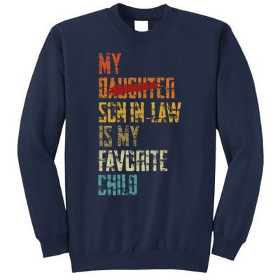 My Son In Law Is My Favorite Child Funny Replaced Daughter Tall Sweatshirt