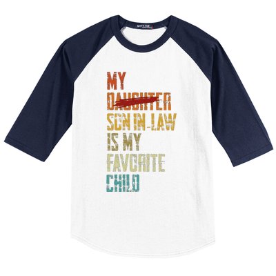 My Son In Law Is My Favorite Child Funny Replaced Daughter Baseball Sleeve Shirt