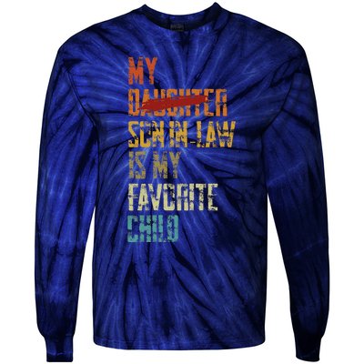 My Son In Law Is My Favorite Child Funny Replaced Daughter Tie-Dye Long Sleeve Shirt