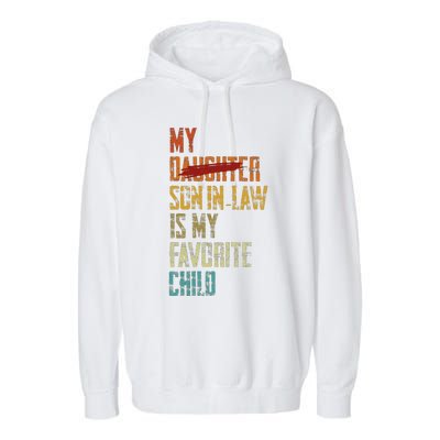 My Son In Law Is My Favorite Child Funny Replaced Daughter Garment-Dyed Fleece Hoodie