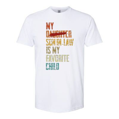 My Son In Law Is My Favorite Child Funny Replaced Daughter Softstyle CVC T-Shirt