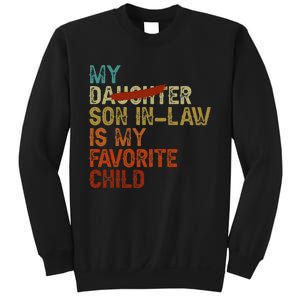 My Son In Law Is My Favorite Child Funny Replaced Daughter Gift Sweatshirt