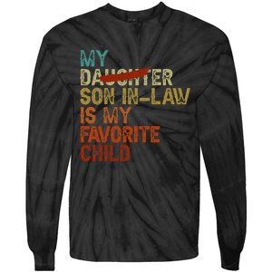 My Son In Law Is My Favorite Child Funny Replaced Daughter Gift Tie-Dye Long Sleeve Shirt